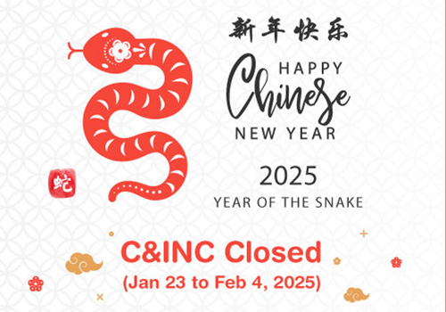 C&INC Closed During Chinese New Year Holidays (Jan 23 to Feb 4, 2025)